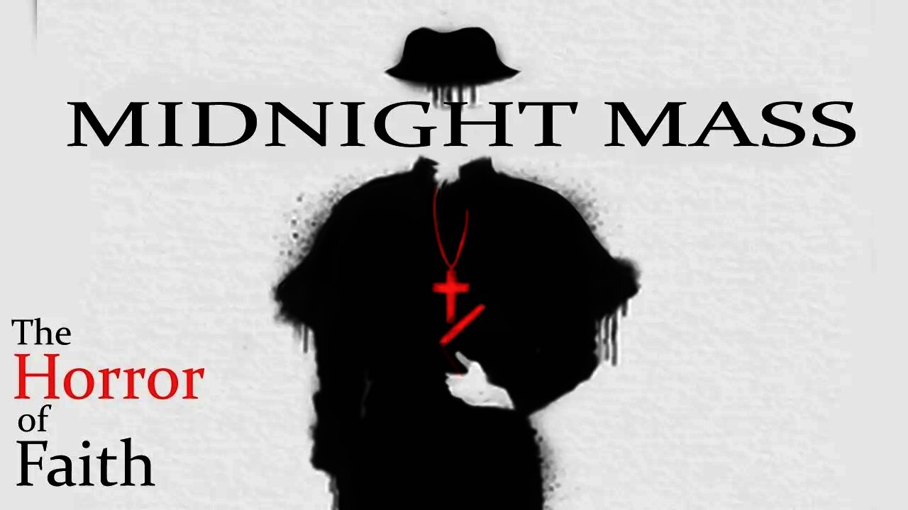 The 𝗛𝗢𝗥𝗥𝗢𝗥 of 𝗙𝗔𝗜𝗧𝗛 | Midnight Mass Analysis