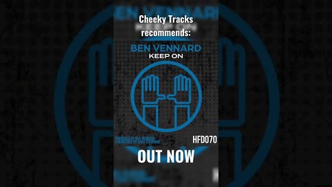 CHEEKY TRACKS RECOMMENDS: Ben Vennard - Keep On [Hi Five Digital] OUT NOW