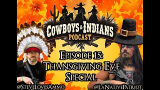 Cowboys & Indians Episode 15: Thanksgiving Eve Special