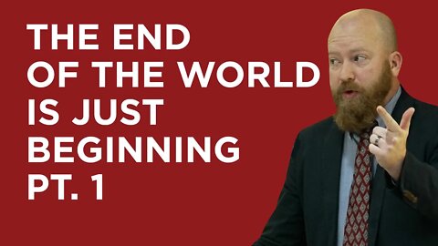 The End of the World is Just Beginning: Part 1| Toby Sumpter