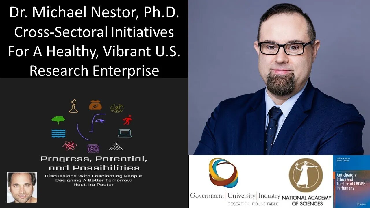 Dr. Michael Nestor, PhD - Cross-Sectoral Initiatives For A Healthy, Vibrant U.S. Research Enterprise