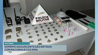 Ipatinga: Homem e Adolescente detidos com Maconha e Cocaína.