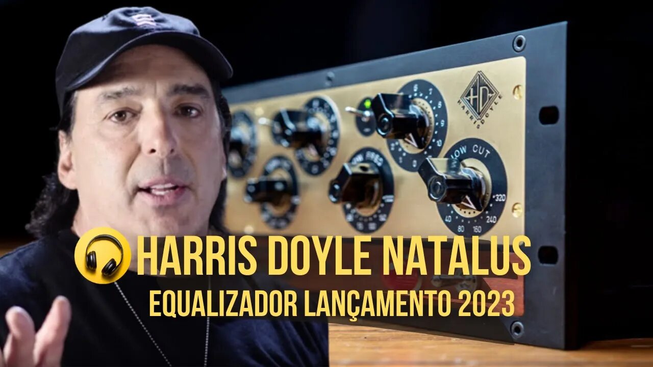 Confira Harris Doyle Natalus EQ Lançamento 2023