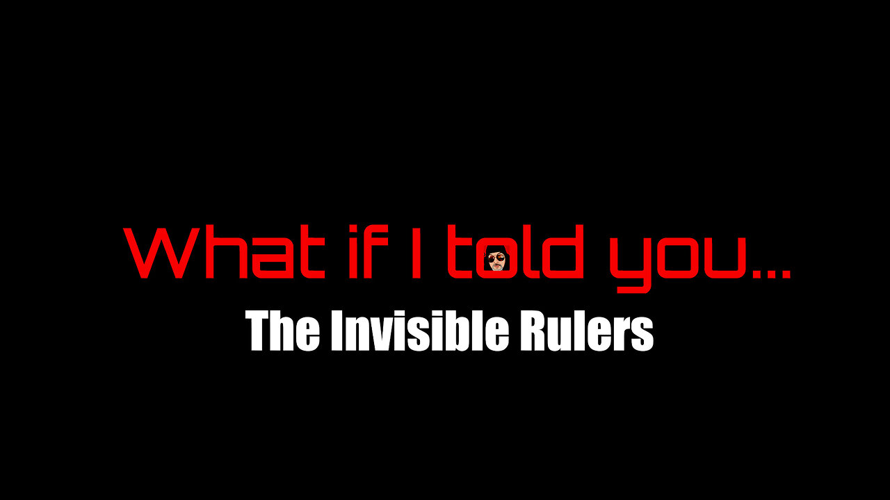 The Invisible Rulers and their Control Is more widespread than you think.