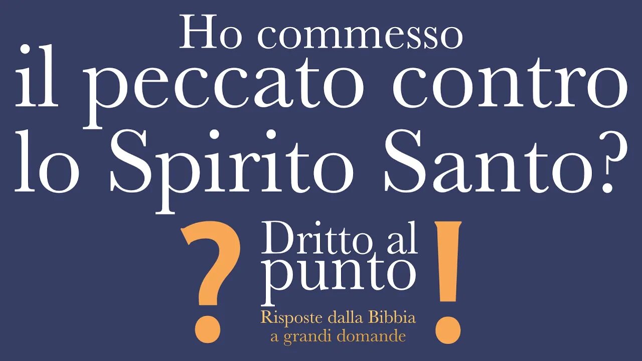 Ho commesso il peccato contro lo Spirito Santo? - Dritto al punto