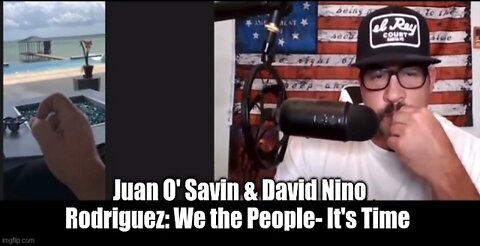 JUAN O' SAVIN & DAVID NINO RODRIGUEZ: WE THE PEOPLE- IT'S TIME