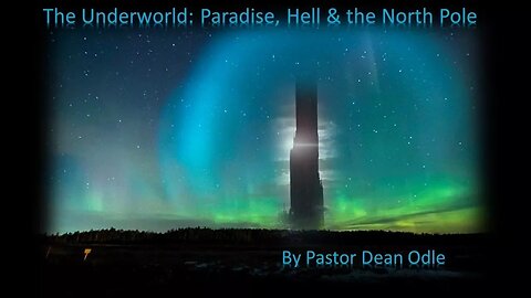 The Underworld: Paradise, Hell, & the North Pole