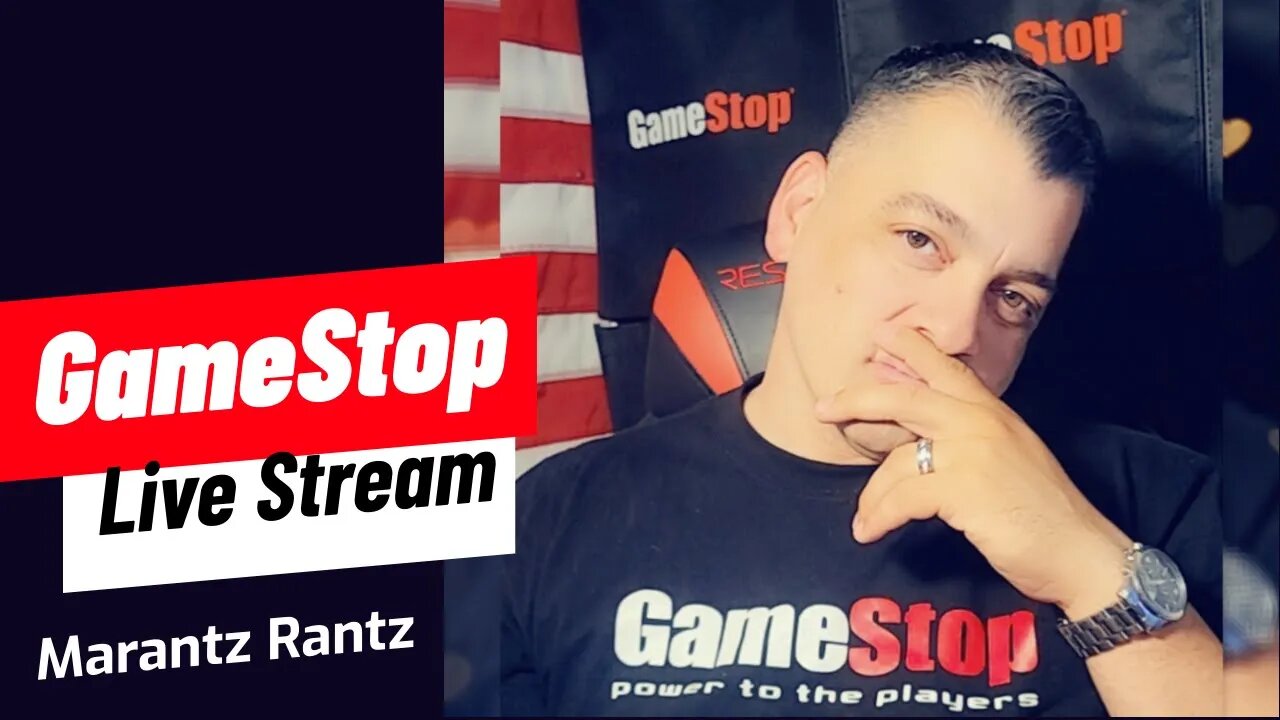 GameStop Update - Live Stream - Marantz Rantz