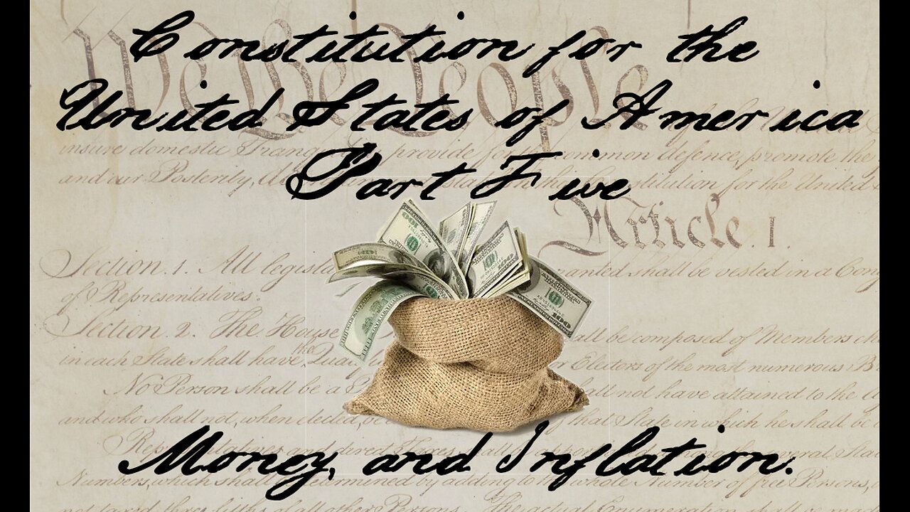 Constitution series Part Five - Money, and how to fix it.