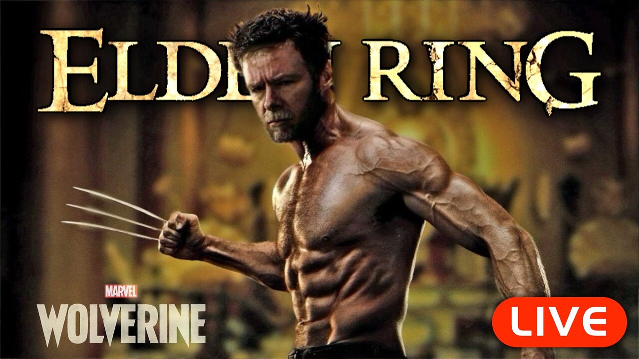 🔴LIVE - WOLVERINE vs EVERY ELDEN RING BOSS - Part 1