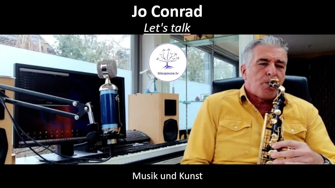 Let's talk - Jo Conrad - Musik und Kunst - blaupause.tv