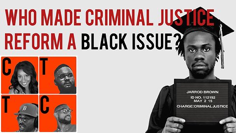 Who made criminal justice reform a "black issue"?