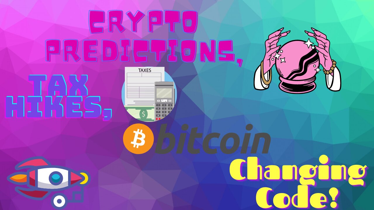 Crypto Predictions, Tax Hikes & Bitcoin Changing Code!