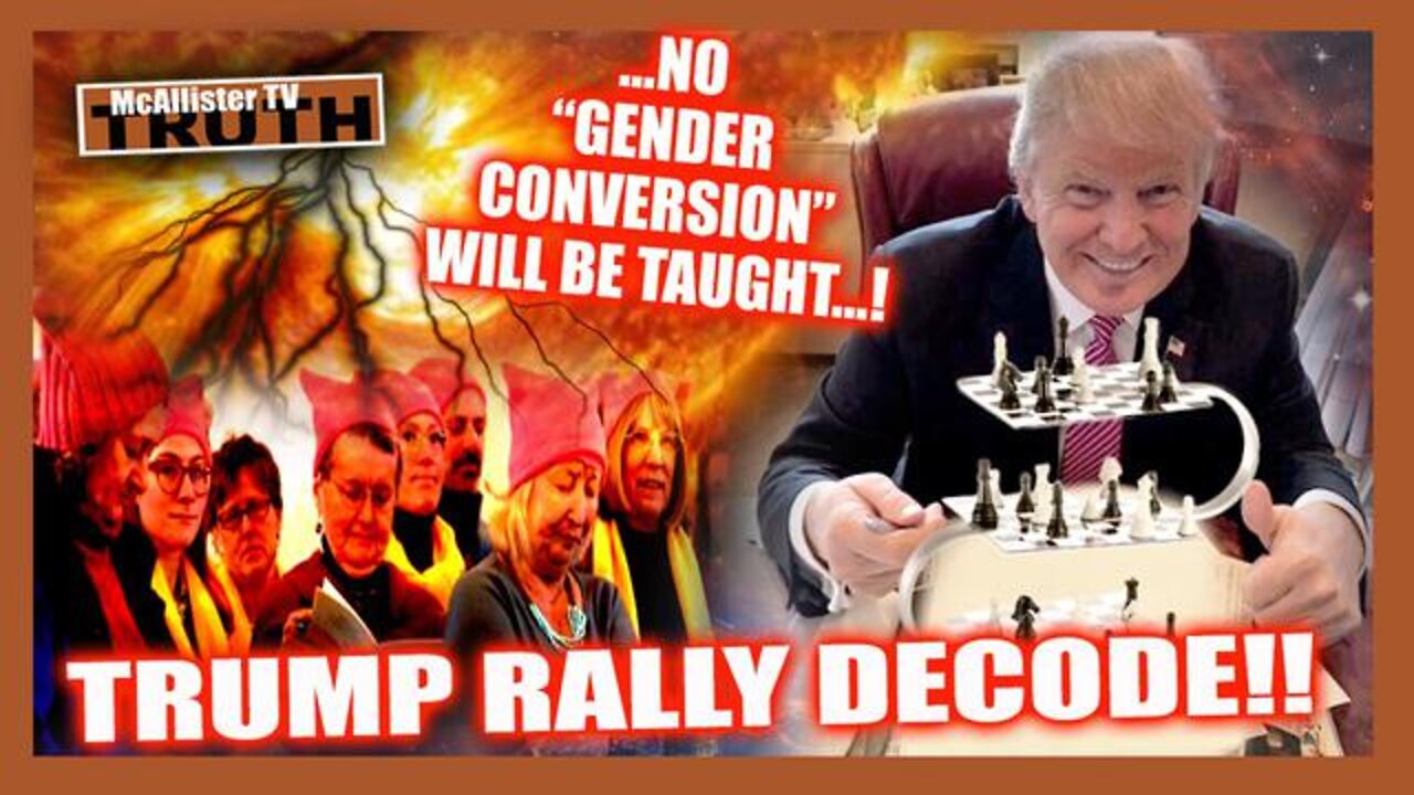 MCALLISTER TV - TRUMP RALLY DECODE!