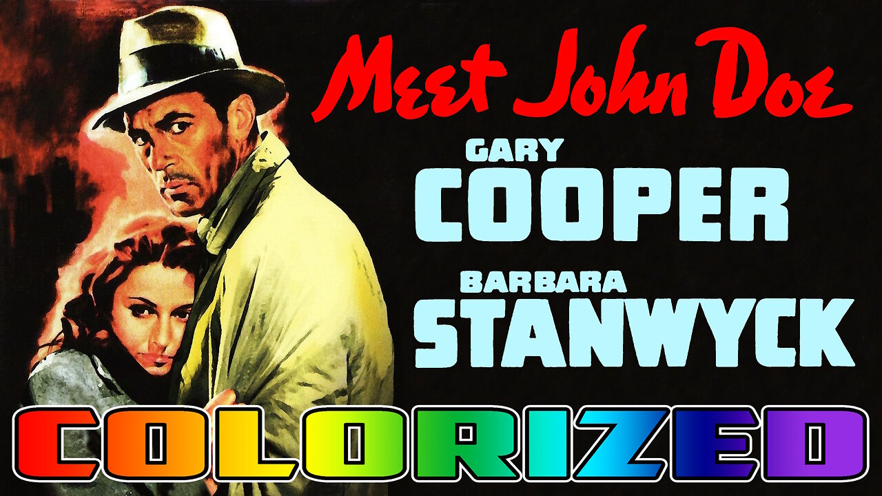 Meet John Doe - AI COLORIZED (Excellent Quality) - HD - Starring Gary Cooper and Barbara Stanwyck