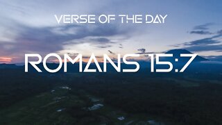 September 23, 2022 - Romans 15:7 // Verse of the Day