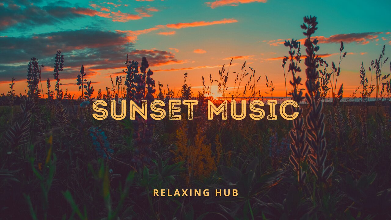 Sunset Relaxing Music - All The Worlds A Stage