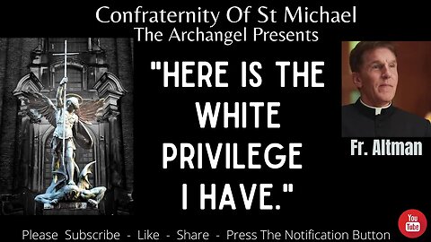 Fr. Altman - "Here Is The White Privilege I Have." Catholic Readings & Homily June 2020 Sermon V.050