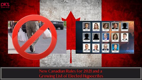 New Canadian Rules for 2021 and a Growing List of Elected Hypocrites