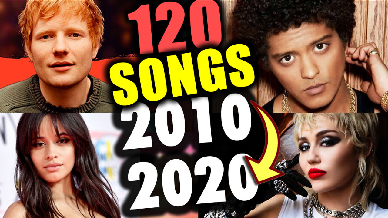 TOP 120 BEST SONGS FROM 2010 TO 2020