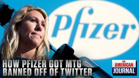 How Pfizer Got MTG Kicked Off Twitter