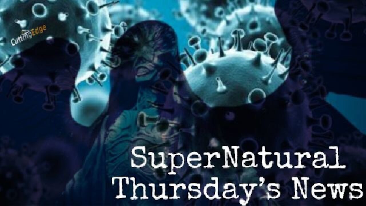 CuttingEdge: SuperNatural Thursday's News (6/24/2021)