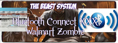 BEAST SYSTEM-Bluetooth Connect XXX & Walmart Zombie