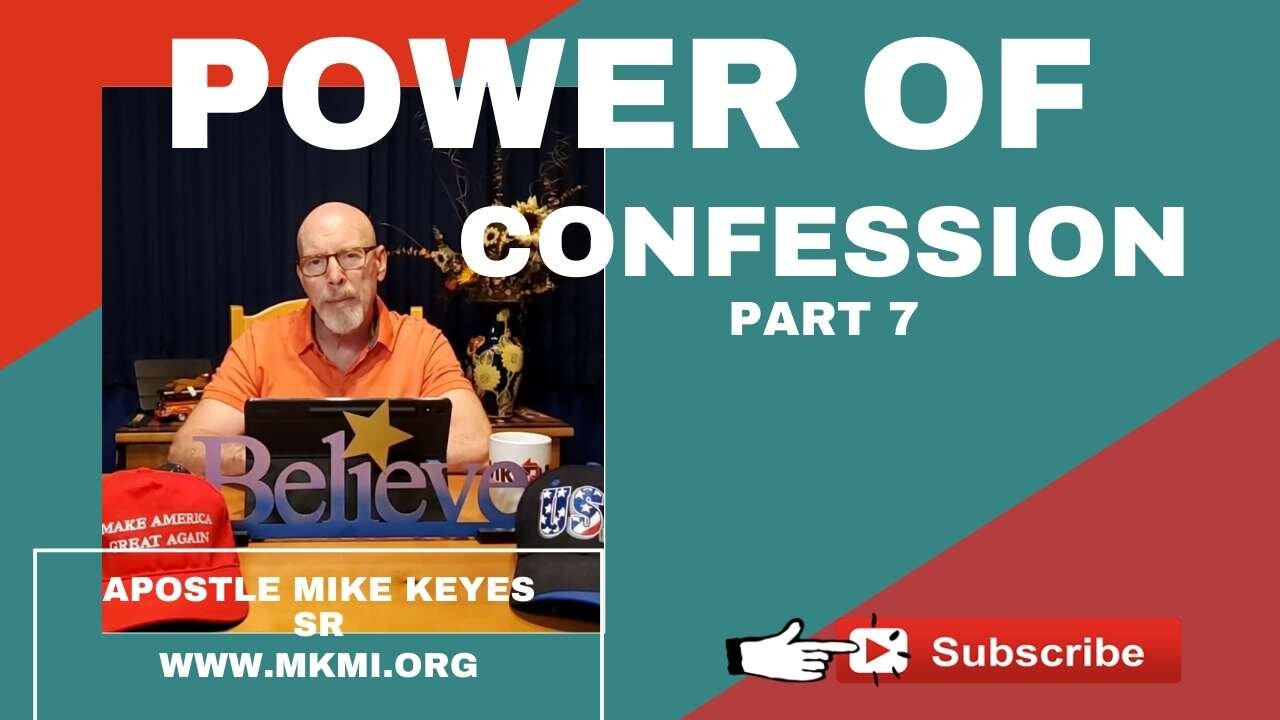 THE POWER OF POSITIVE CONFESSION (PART 7)