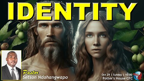 SUNDAY SERVICE AM | Pst Setson Ndahangwapo | IDENTITY | 10:00 | 29 Oct 2023