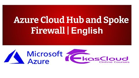 #Azure Cloud Hub and Spoke Firewall _ Ekascloud _ English