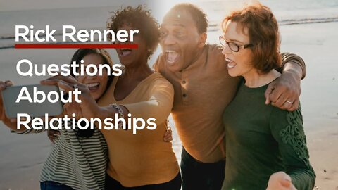 Questions About Relationships — Rick Renner