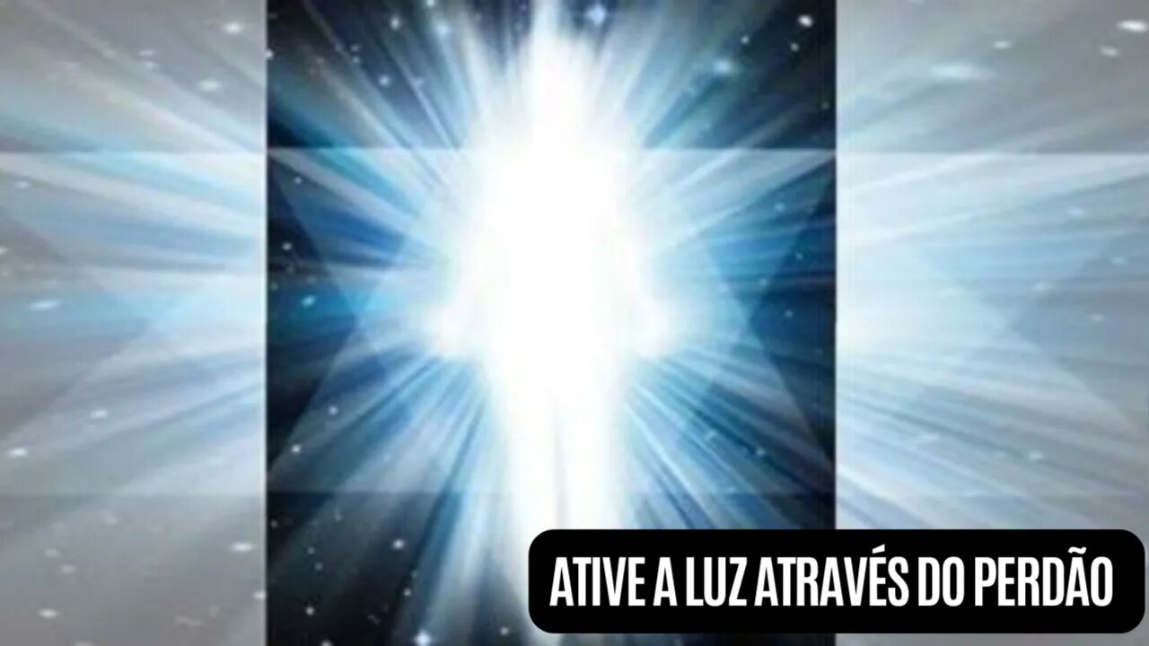 Ative a luz através do perdão