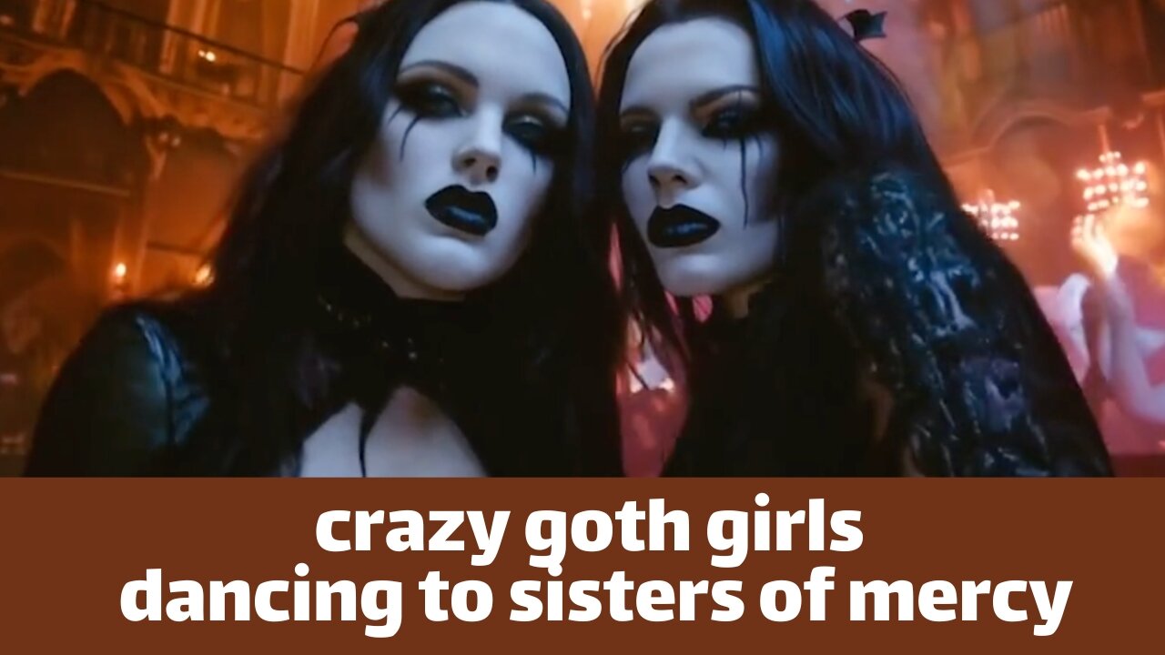 Crazy goth girls dancing to Sisters of Mercy