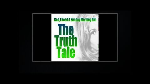 God, I Need A Sunday Morning Girl By The Truth Tale