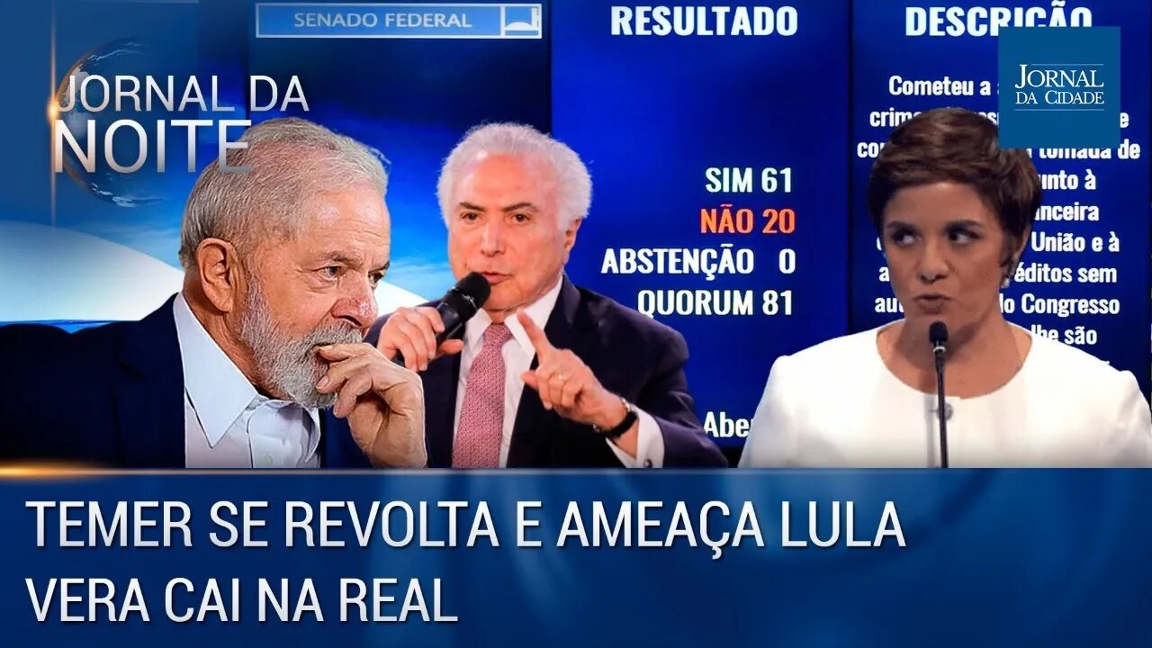 Temer se revolta e ameaça Lula / Vera cai na real – Jornal da Noite 26/01/2023