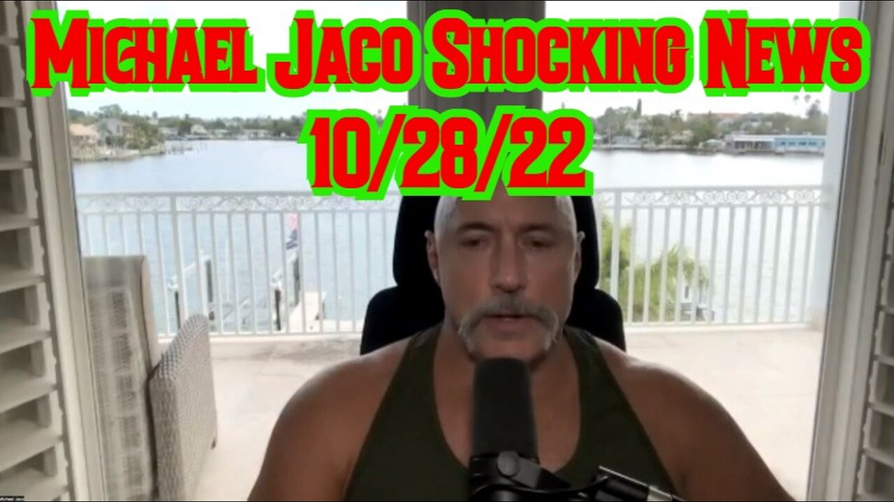 Michael Jaco Shocking News 10/28/22