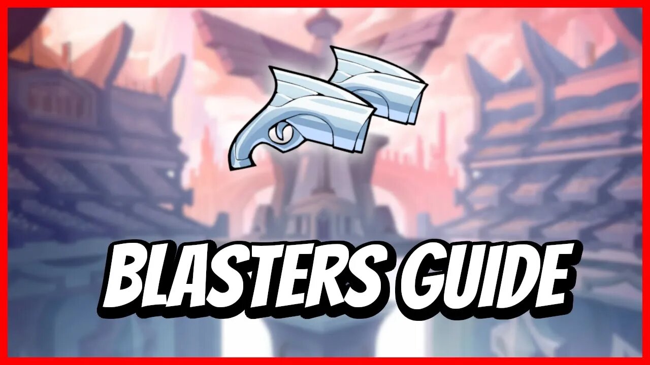 Brawlhalla: The Ultimate Blasters Guide!