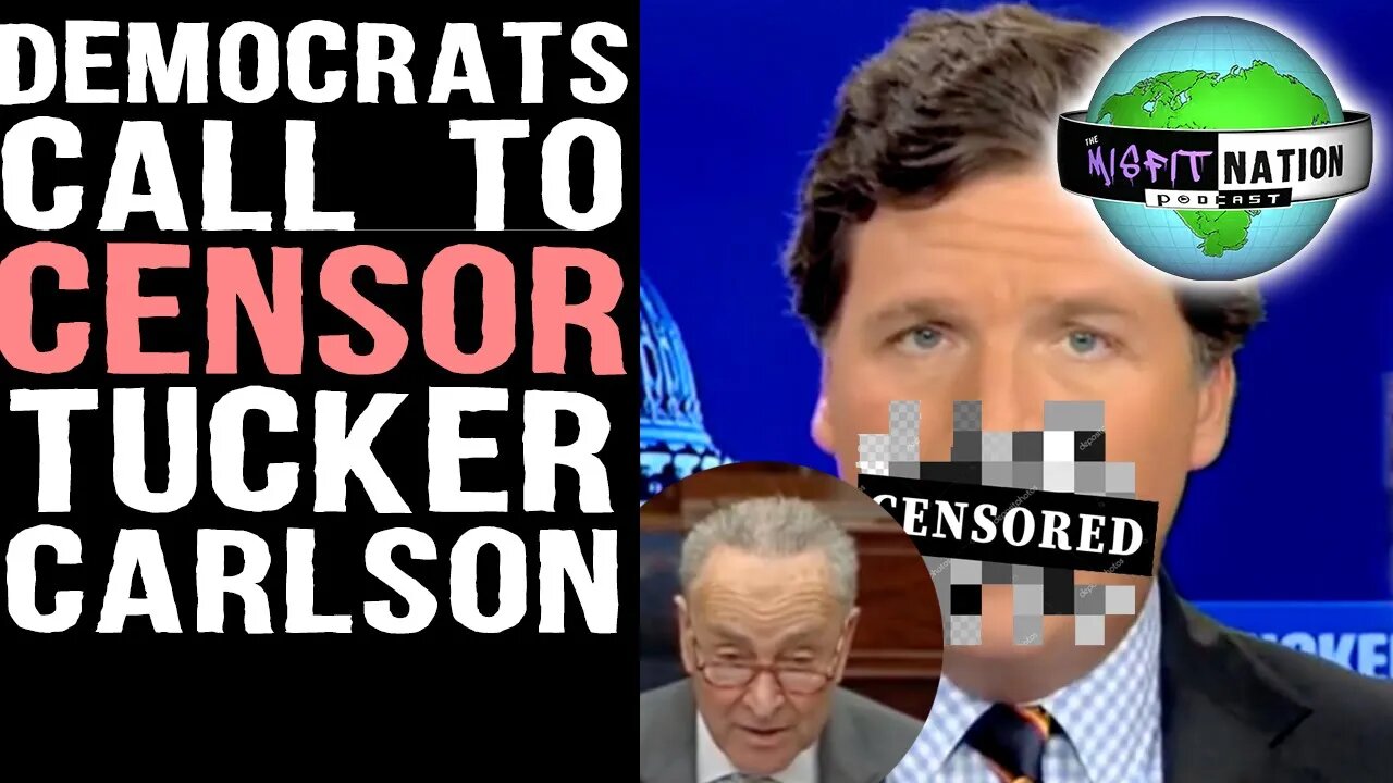 Democrats Call to CENSOR Tucker Carlson