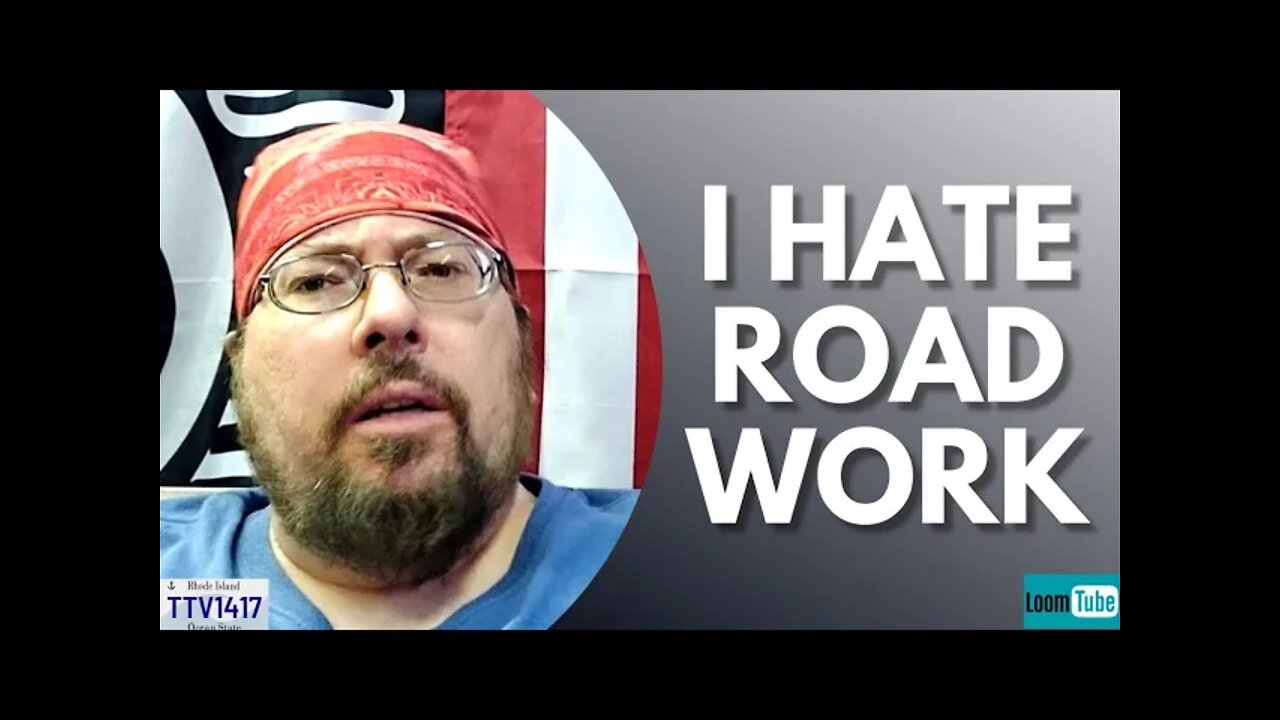 I HATE ROAD WORK - 110821 TTV1417