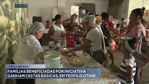Mesa Brasil: Famílias beneficiadas por iniciativa ganham cestas básicas, em Teófilo Otoni.