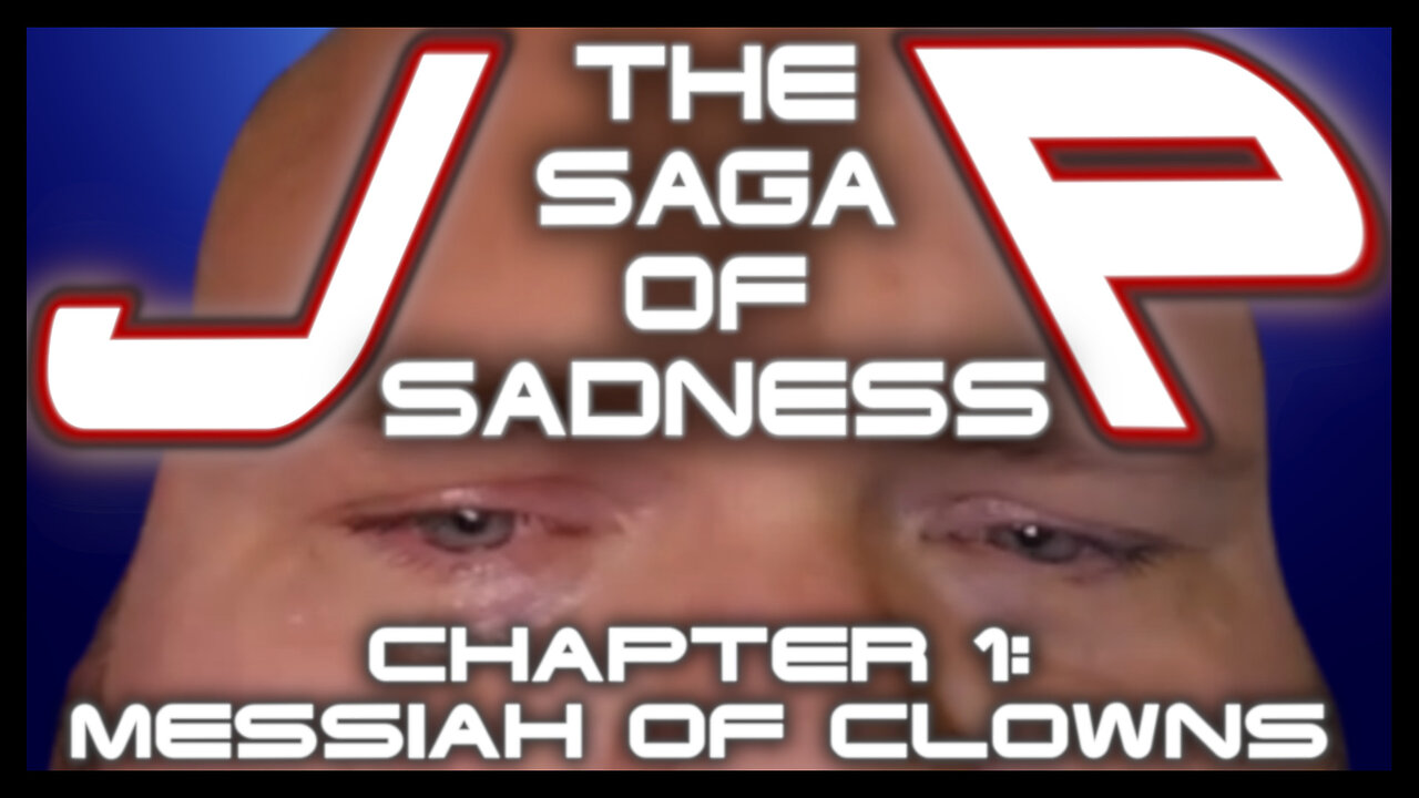 JP: The Saga Of Sadness - Chapter 1: Messiah Of Clowns