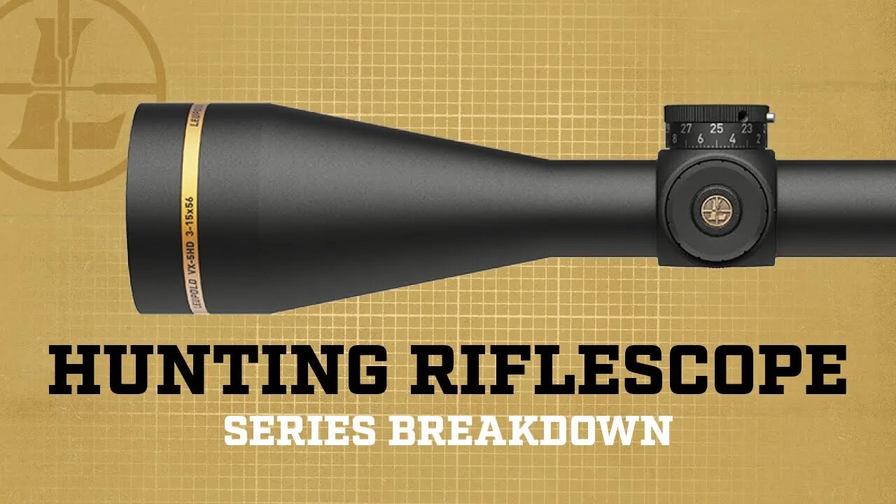 Leupold Hunting Riflescope Series Breakdown