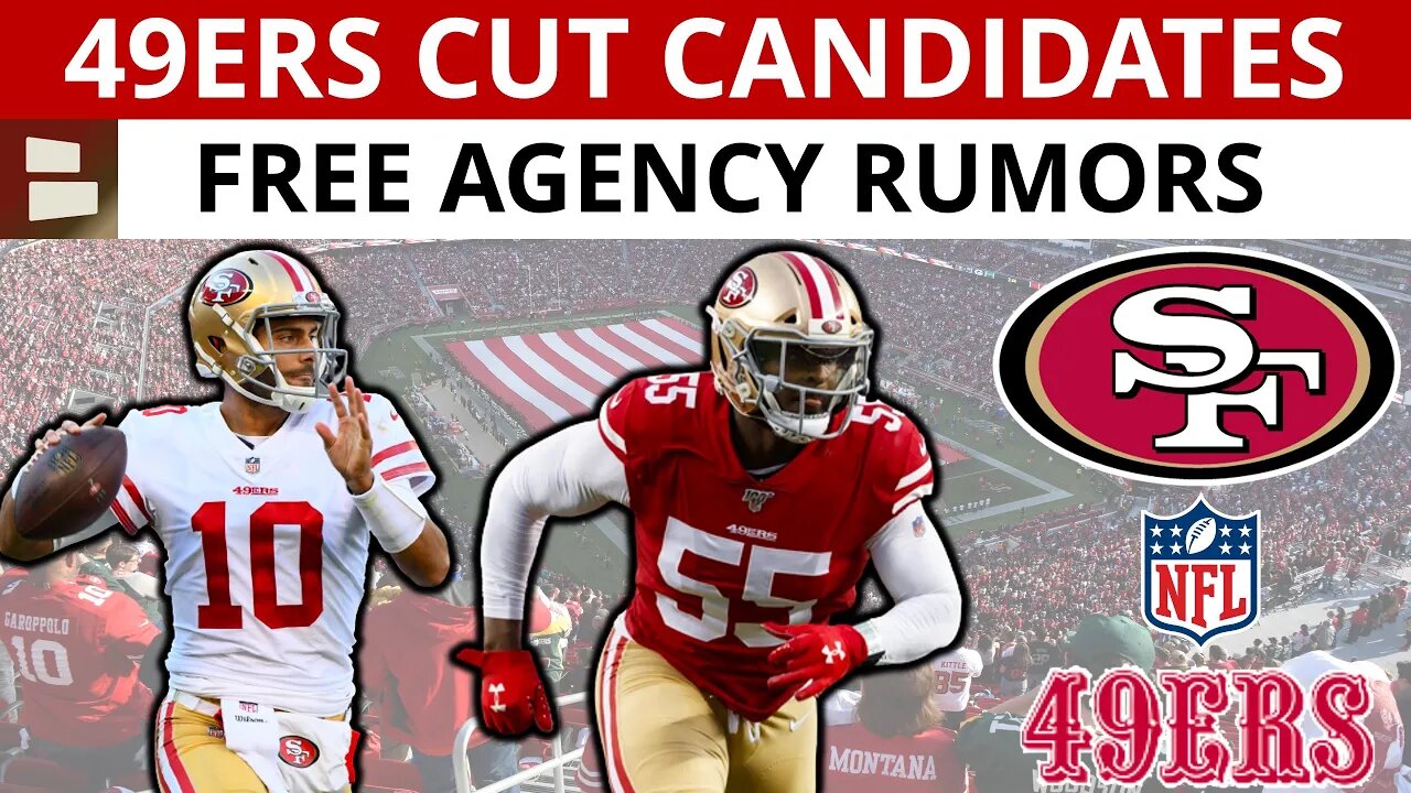 Top 49ers Cut Candidates Ft Jimmy Garoppolo, Dee Ford & Samson Ebukam + NEW 49ers Free Agency Rumors