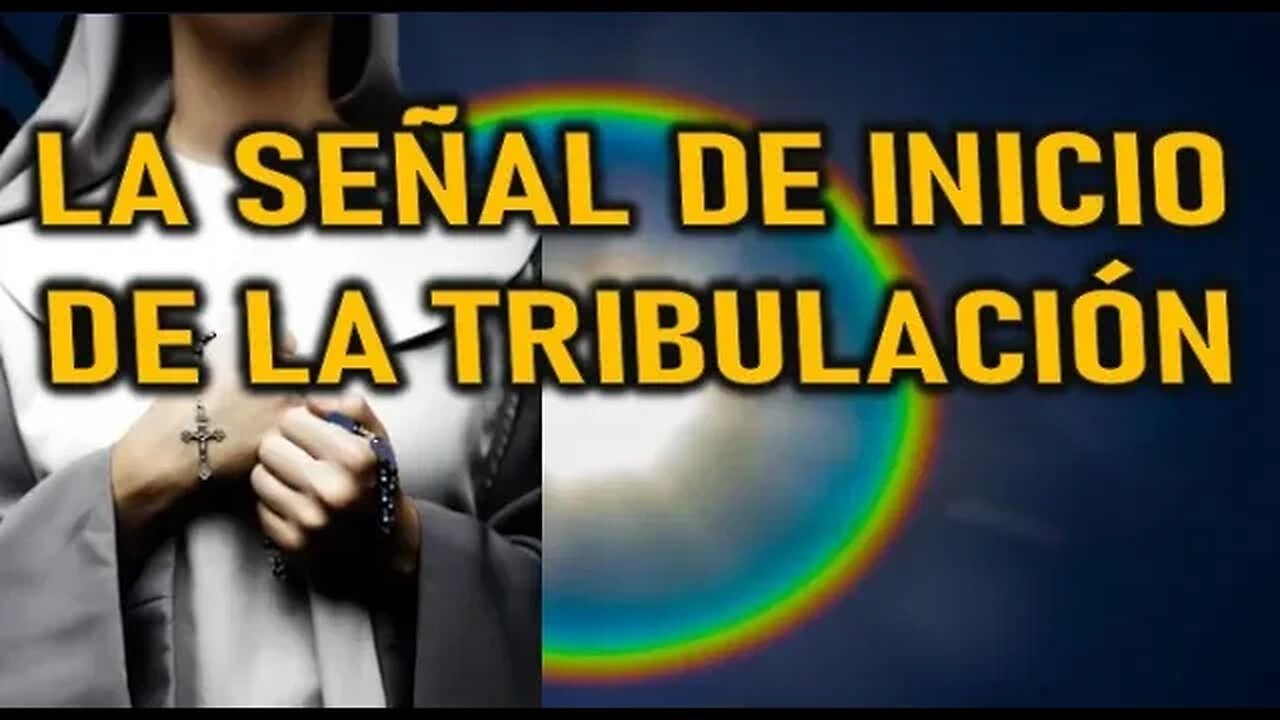 LA SEÑAL DE INICIO DE LA TRIBULACIÓN ES REVELADA A UNA MONJA