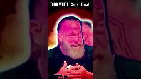 TODD WHITE- Super Freak! Run away! Mark and avoid! Doctrines of demons! #apostasy #nar #7m