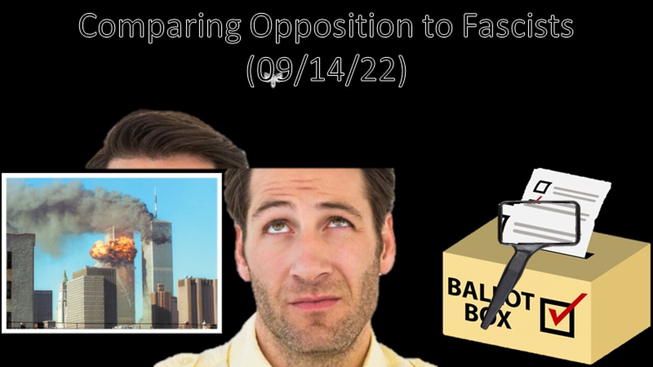 Comparing Opposition to Fascists | Liberals "Think" (09/14/22)