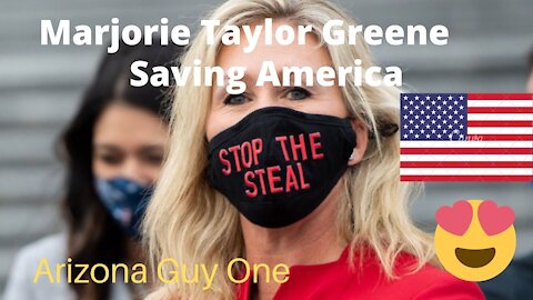 Marjorie Taylor Greene saving America, Need More Like Her