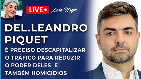 Delegado Piquet: é preciso descapitalizar o tráfico pra reduzir o poder deles e o número de mortes