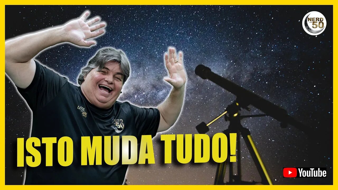 A ASTRONOMIA nunca mais será a MESMA para mim!