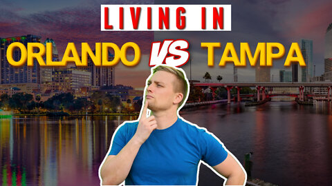 What its Like Living in Orlando vs Tampa Florida in 2022 | An Honest Comparison